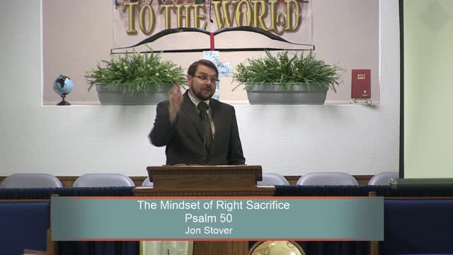 Jon Stover, The Mindset of Right Sacrifice, Psalm 50, Friday Evening, 2/18/2022