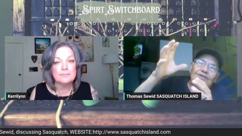 The Spirit Switchboard welcomes Thomas Sewid, May 19th, 2023- Sasquatch.mp4