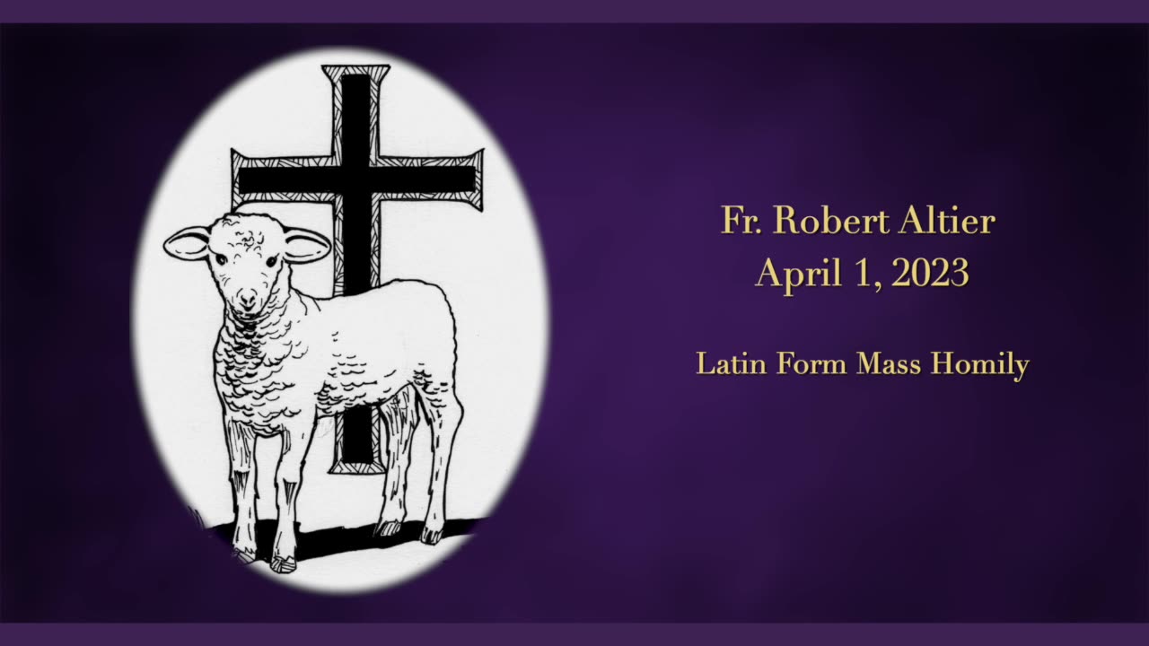 Latin Mass Homily by Fr. Robert Altier for April 1, 2023