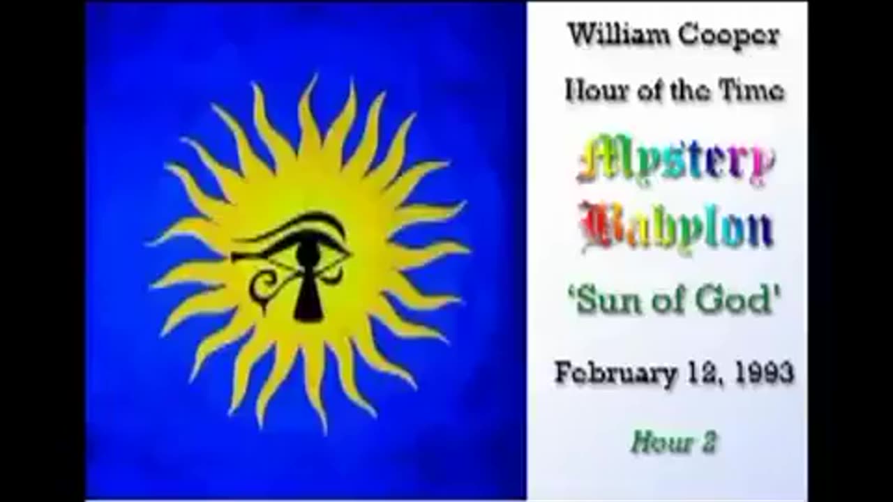 Bill Cooper, Mystery Babylon - Hour 2 - The Sun of God