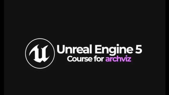 Unreal Engine 5 Course for Archviz