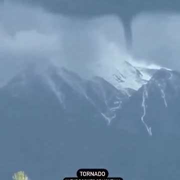 🌪️ Tornadoes forming over mountains 🏔️