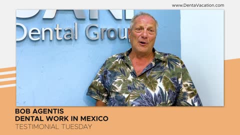 Denta Vacation Testimonial Tuesdays - Bob Agentis