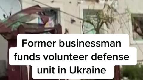 Former businessman funds volunteer defense unit in Ukraine