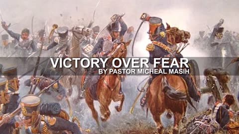 Victory Over Fear By Pastor Micheal Masih