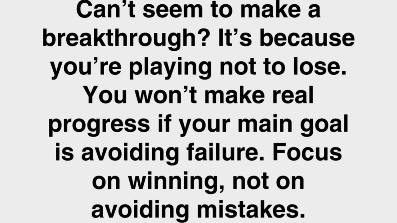 Stuck Without a Breakthrough? It’s Because You’re Playing Not to Lose