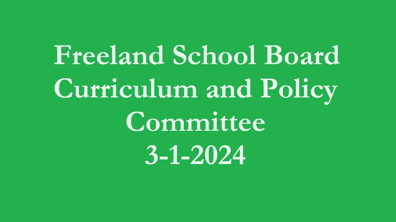 Freeland CSD Board - Curriculum and Policy Committee 3-19-2024