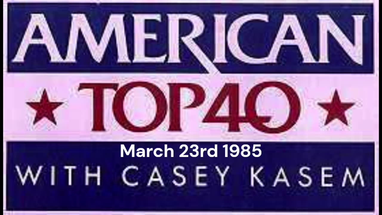 American Top 40 from March 23rd 1985