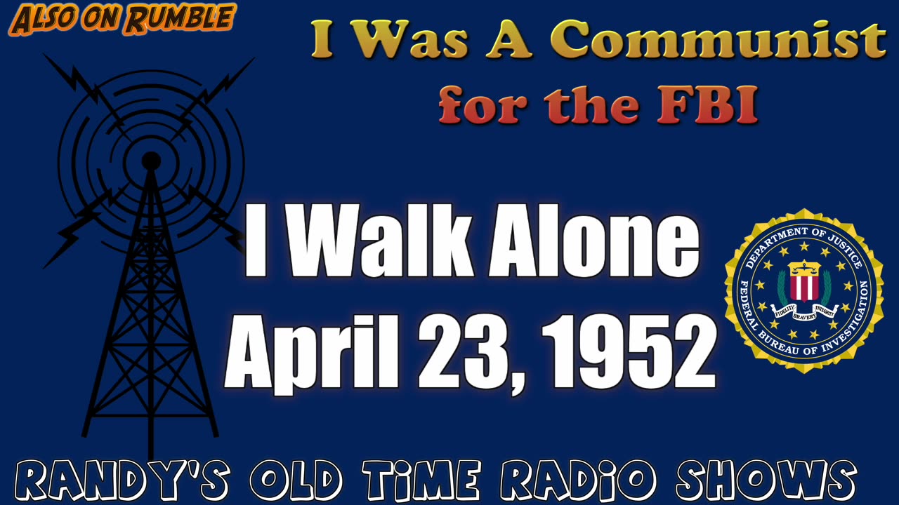 52-04-23 I Was A Communist For The FBI (001) I Walk Alone