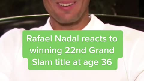 Rafael Nadal reacts to winning 22nd Grand Slam title at age 36