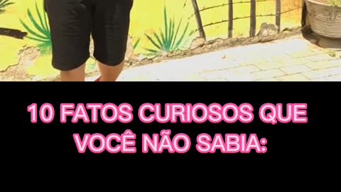 10 FATOS CURIOSOS QUE VOCÊ NÃO SABIA