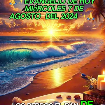 🙏✨Evangelio de HOY Miércoles 7 de Agosto del 2024 ✨🙏