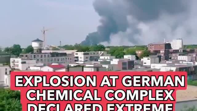 EXPLOSION AT GERMANCHEMICAL COMPLEXDECLARED EXTREMETHREAT