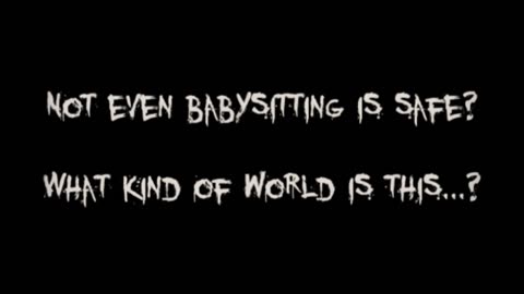 4 Terrifying Babysitting Stories