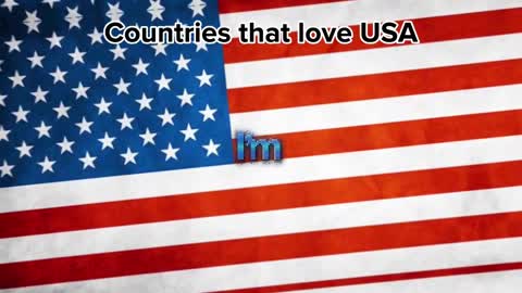 Countries that love USA ????