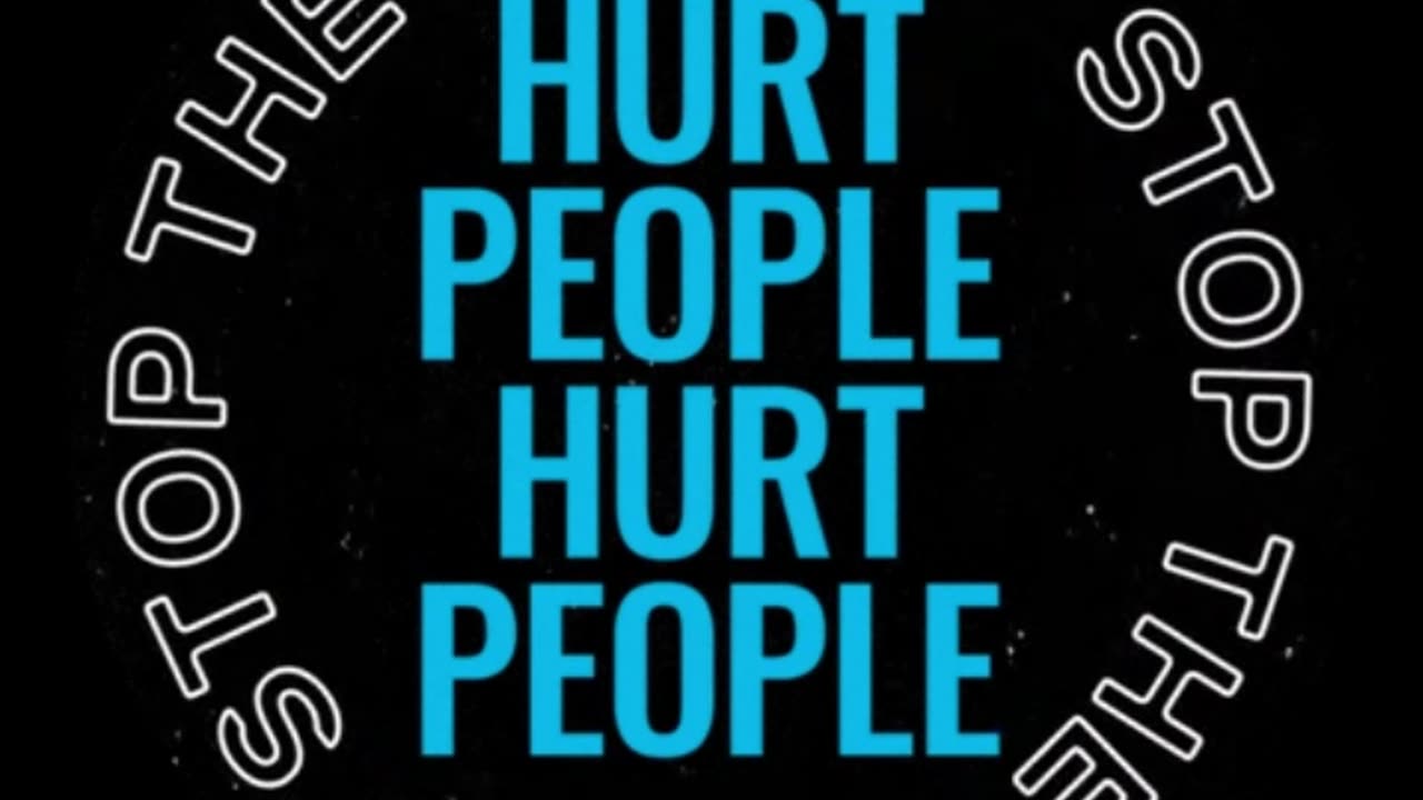 Hurt People Hurt People: Breaking the Cycle of Pain.