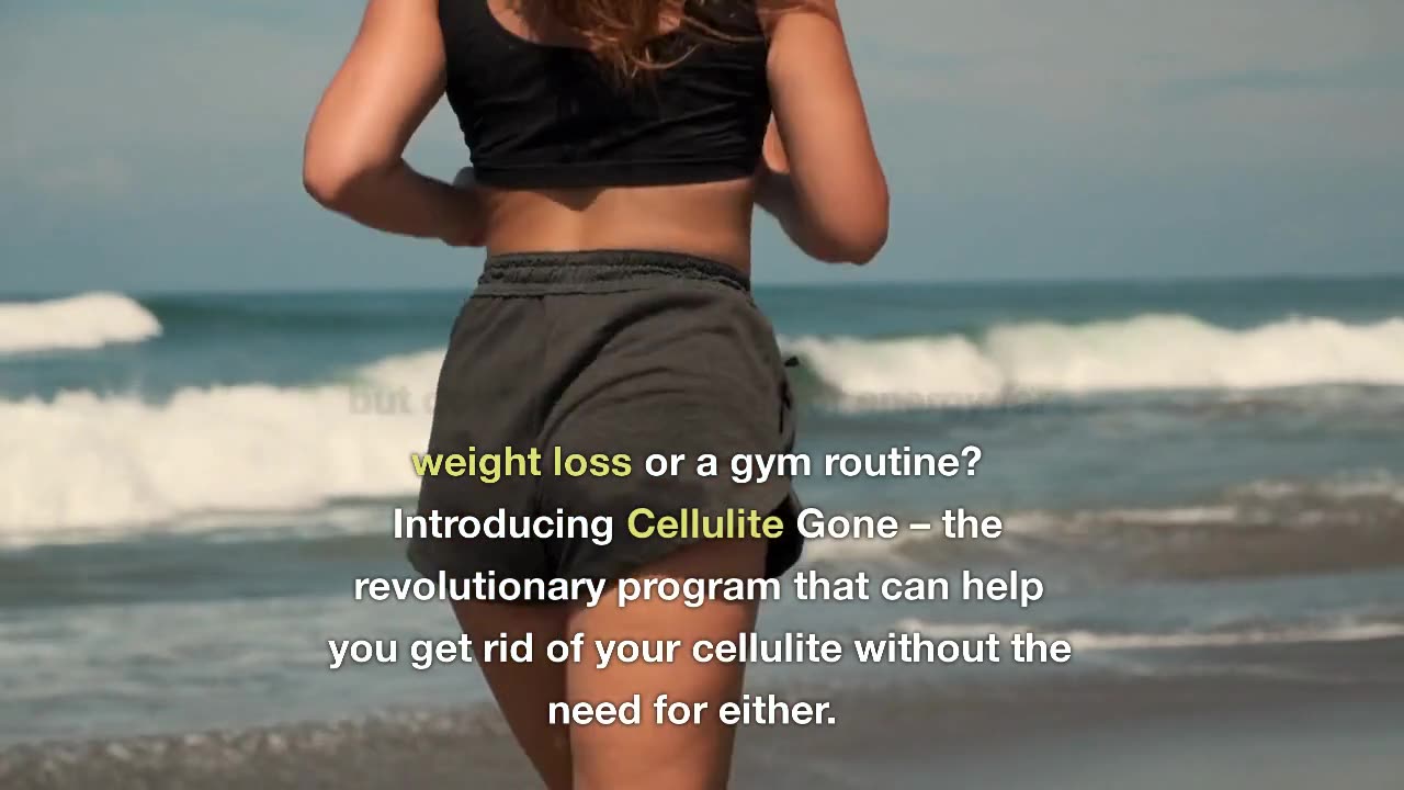 Cellulite Gone- No Weight Loss No Gym Routine