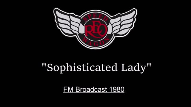 REO Speedwagon - Sophisticated Lady (Live in Lansing, Michigan 1980) FM Broadcast