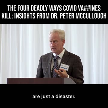 The Four Deadly Ways COVID Vaccines KiII: Insights from Dr. Peter McCullough