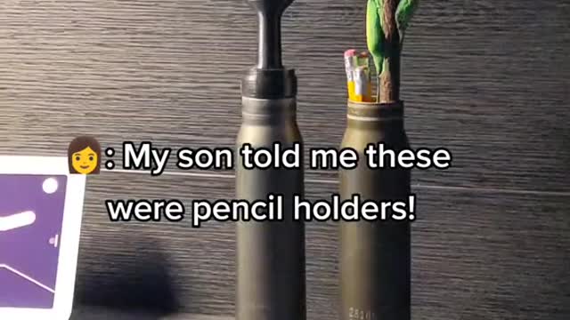 : My son told me these were pencil holders!