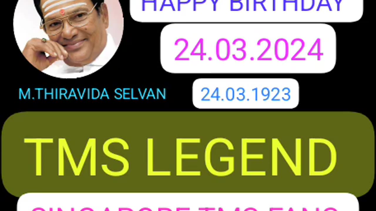 HAPPY BIRTHDAY TO TMS LEGEND SINGAPORE TMS FANS M.THIRAVIDA SELVAN SINGAPORE SONG 13