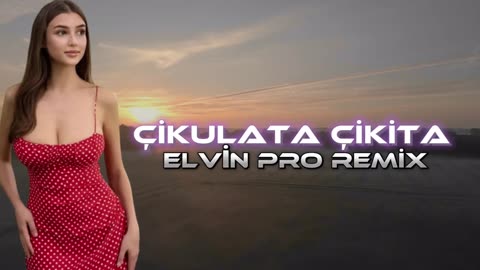 Çikulata Çikita-Elvan pro Remix