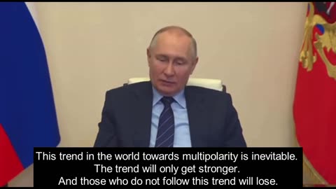 Putin: "This trend in the world towards multipolarity is inevitable.