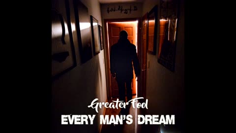 GREATER FOOL - EVERY MAN'S DREAM (INSTRUMENTAL MIX)