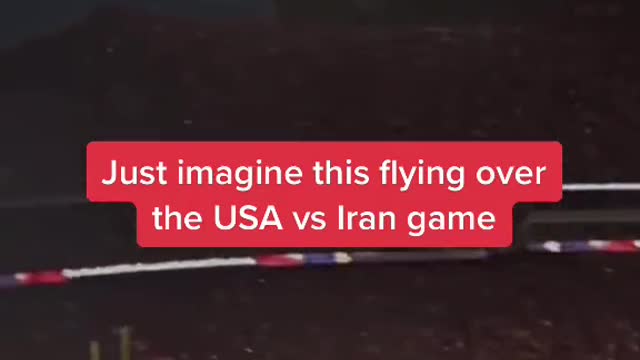 Just imagine this flying over the USA vs Iran game