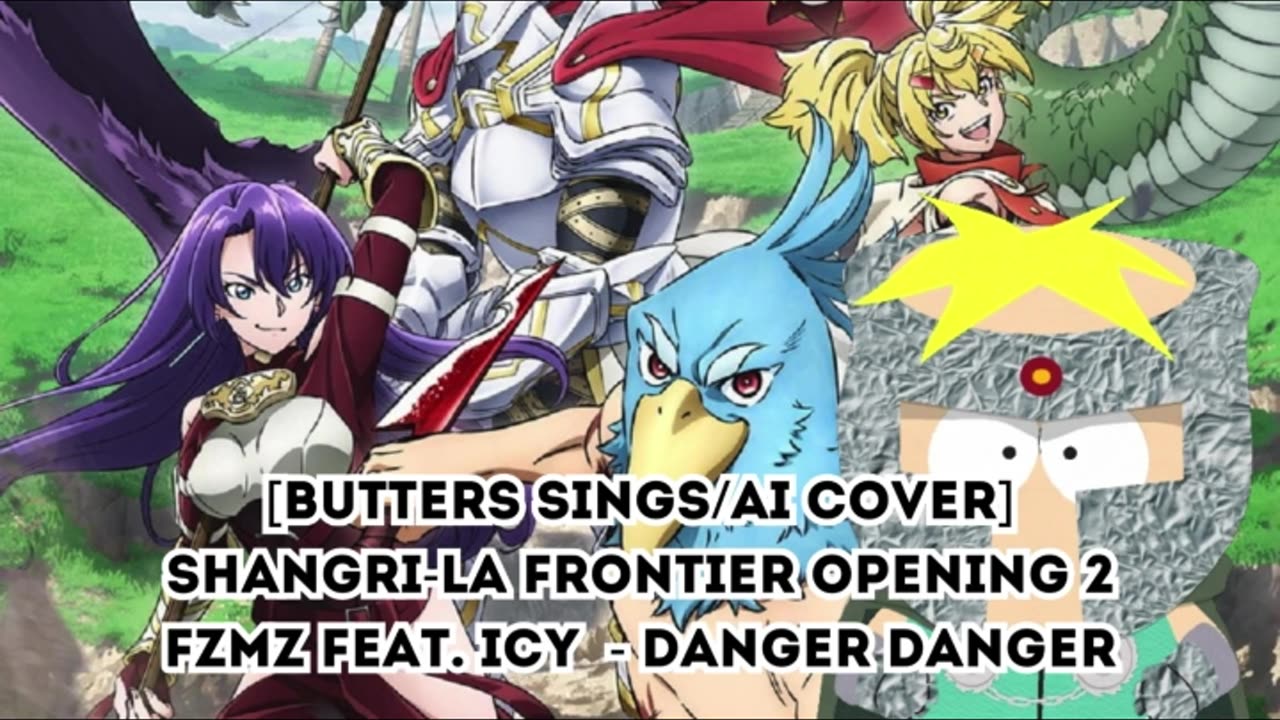 [Butters sings/AI Cover] Shangri-La Frontier Opening 2 FZMZ feat. icy - Danger Danger