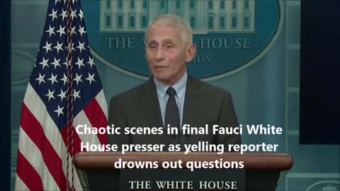 Chaotic scenes in final Fauci White House presser as yelling reporter drowns out questions