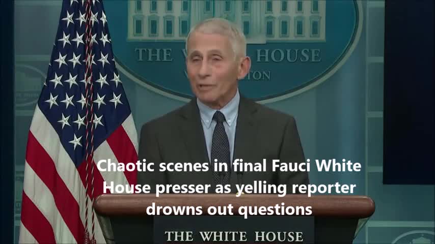 Chaotic scenes in final Fauci White House presser as yelling reporter drowns out questions