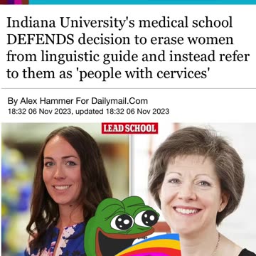NewsFlash - Indiana University Medical School Erases “Women” from the Linguistic Guide - Women are Now Referred to as “People with Cervices”