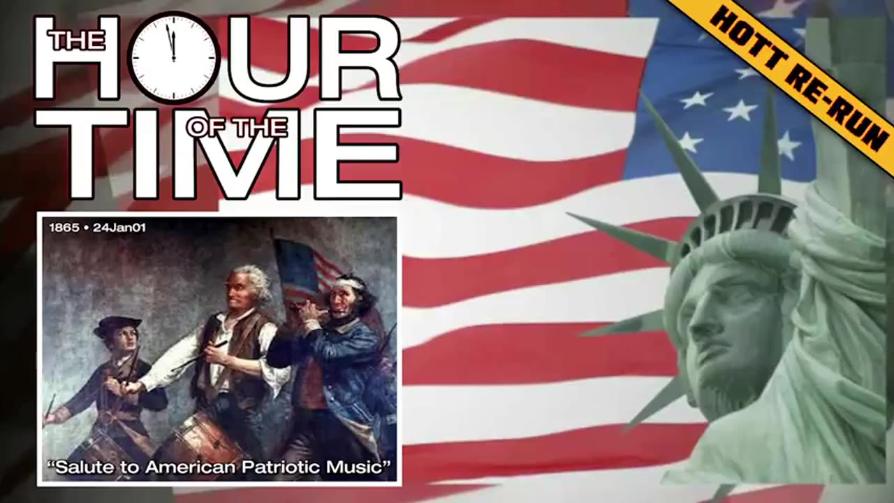 THE HOUR OF THE TIME #1865 SALUTE TO AMERICAN PATRIOTIC MUSIC