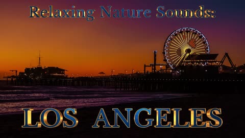 Relaxing Nature Sounds: Los Angeles