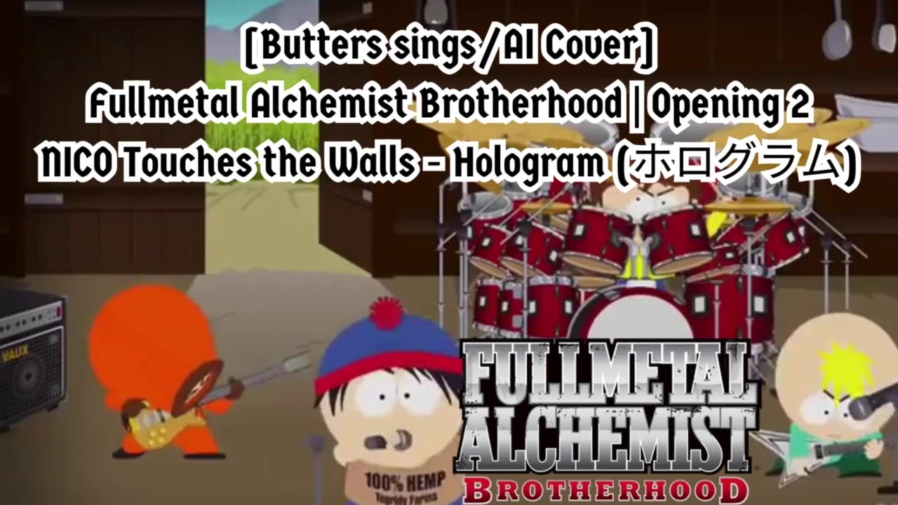 [Butters sings/AI Cover] Fullmetal Alchemist Brotherhood OP 2 Nico Touches the Walls - Hologram