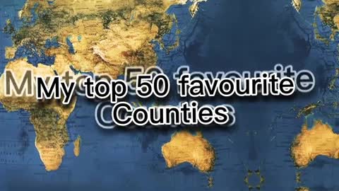 My top 50 favourite countries