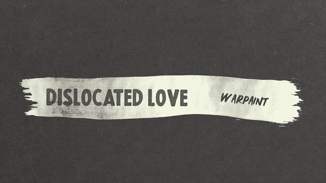 Dislocated Love - Warpaint