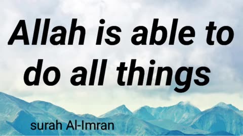Allah is able to do all things