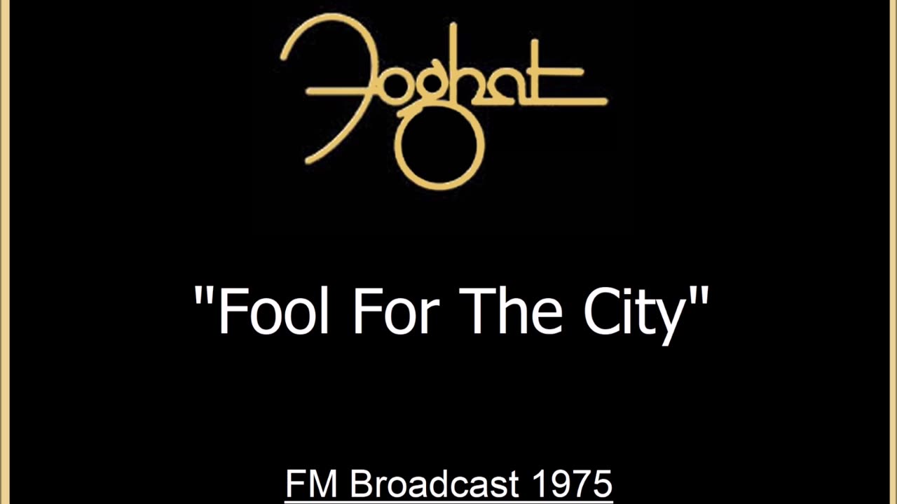 Foghat - Fool For The City (Live in Wallingford, Connecticut 1975) FM Broadcast