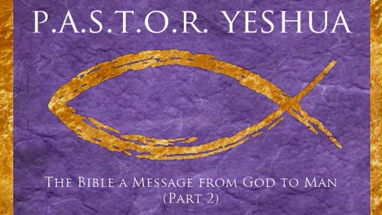 The Bible a Message from God to Man (Part 2)