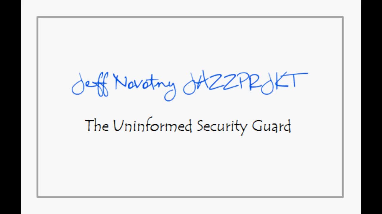 Jeff Novotny JAZZPRJKT - The Uninformed Security Guard