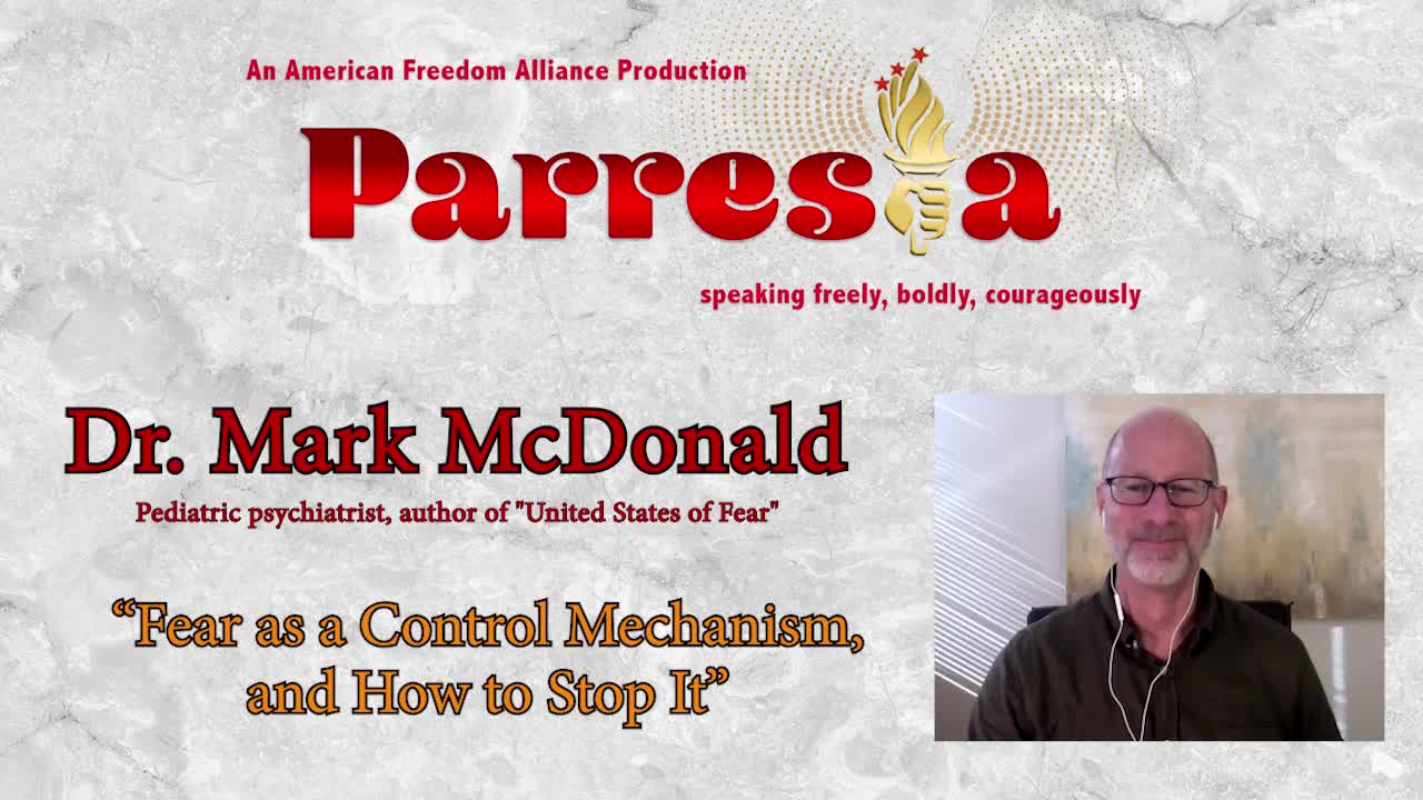 Dr. Mark McDonald: Fear as a Control Mechanism, and How to Stop It