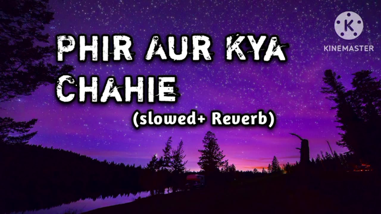 phir Aur Kya Chaiya [slowed Reverb] full song || Lofi mix