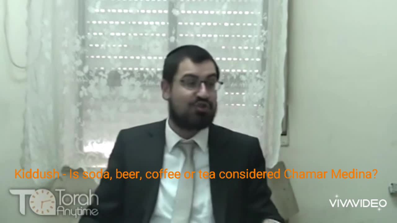 Kiddush - Is soda, beer, coffee or tea considered Chamar Medina? Video # 5, 27th video in the series