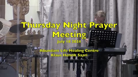 Thrusday Night Prayer Meeting July 18 2024 - K H Saari