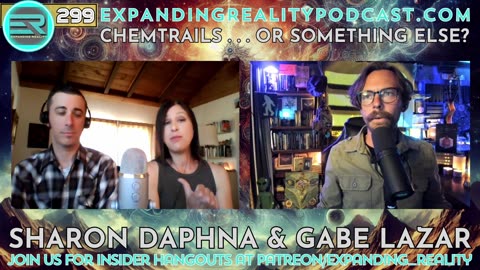 299 | Sharon Daphna & Gabe Lazar | Chemtrails. . . or something else?