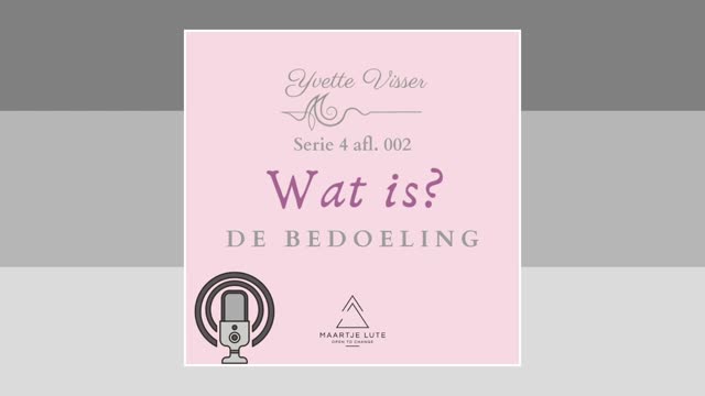 De bedoeling | Wat is? #2