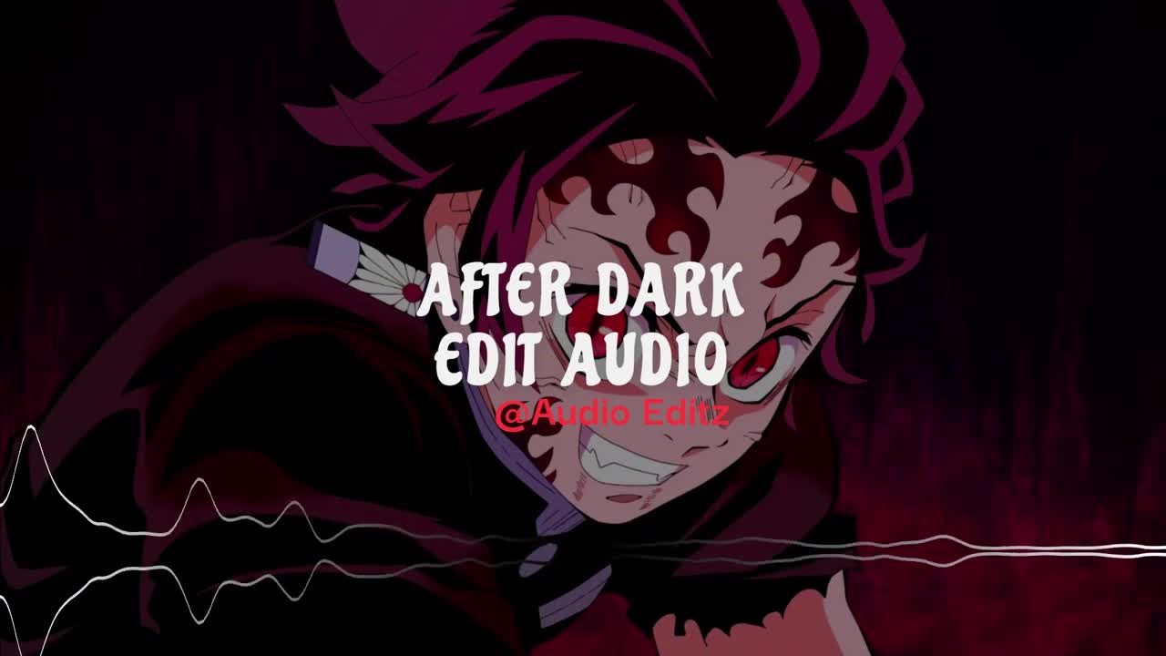 After Dark EDIT AUDIO