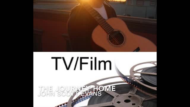 The Journey Home - John Scott Evans - TV/Film Music